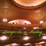Shangri-La on Monday