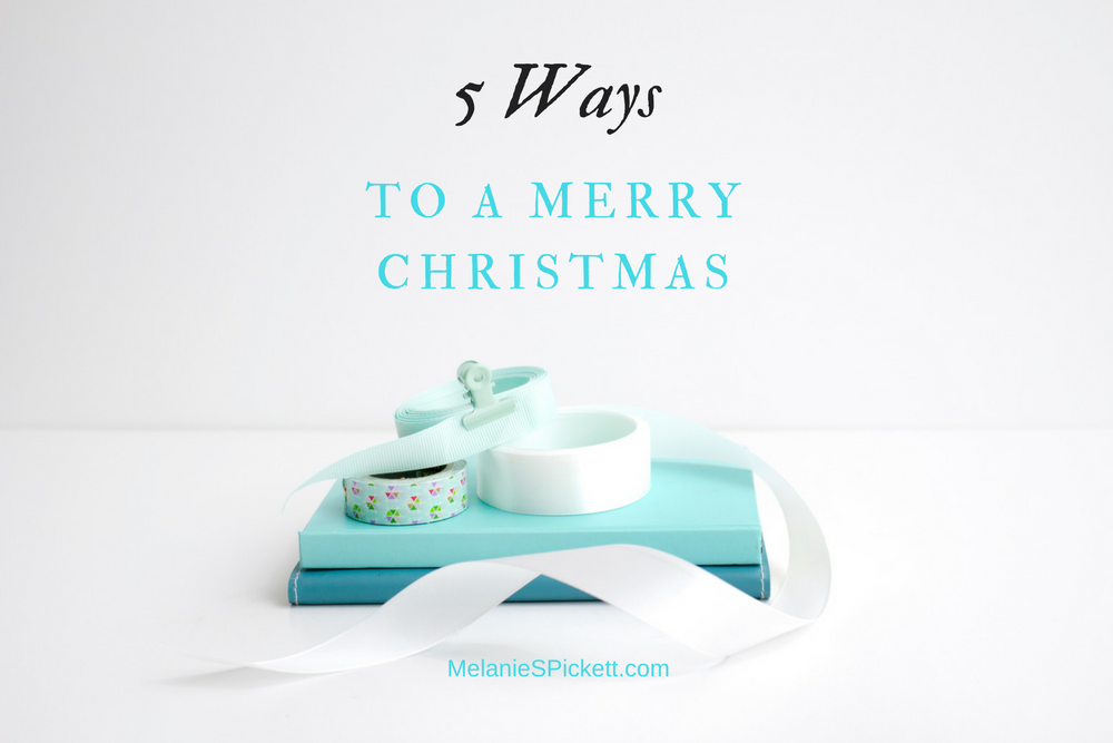 5 Ways to a Merry Christmas