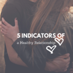 5 Indicators of a Healthy Relationship