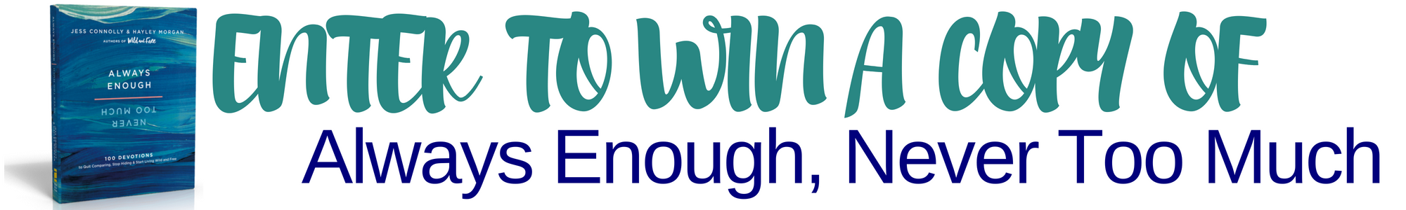 Win 1 of 5 Copies of Always Enough, Never Too Much'. 'Always Enough, Never Too Much' devotional