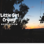 ‘Little Girl Crying’ Book Review